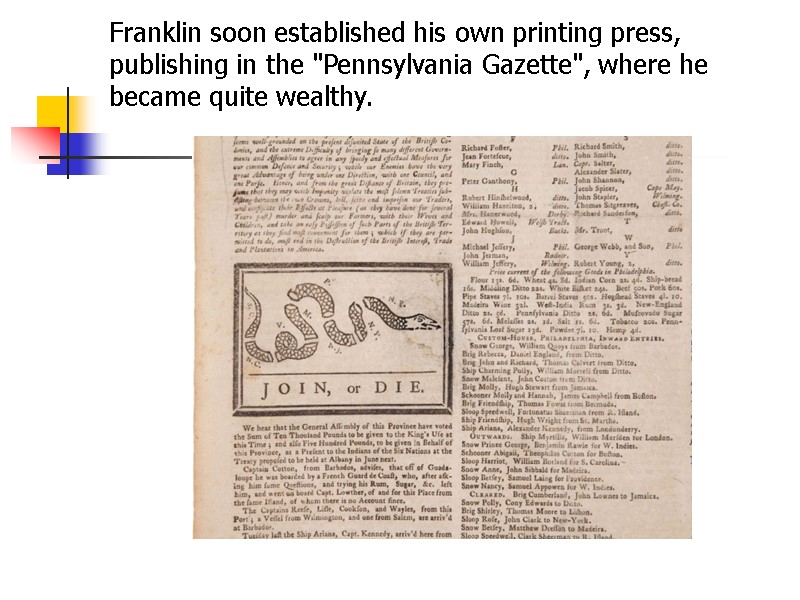 Franklin soon established his own printing press, publishing in the 